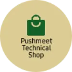 Business logo of Pushmeet technical shop