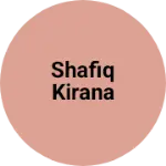 Business logo of Shafiq kirana