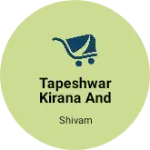 Business logo of Tapeshwar Kirana And General Store