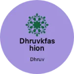 Business logo of Dhruvkfashion