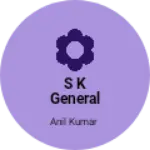 Business logo of S K General Store
