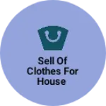 Business logo of Sell of clothes for house