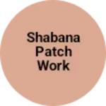 Business logo of Shabana patch work