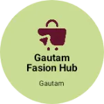Business logo of Gautam fasion hub