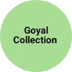 Business logo of Goyal Collection
