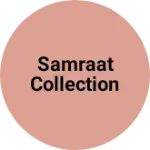 Business logo of Samraat collection