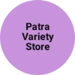 Business logo of Patra variety store