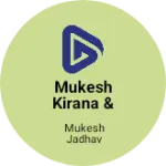 Business logo of Mukesh Kirana & General stores