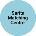 Business logo of Sarita Matching centre