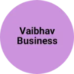 Business logo of Vaibhav Business