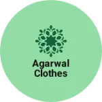 Business logo of Agarwal clothes