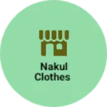 Business logo of Nakul clothes