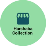 Business logo of Harshaba collection