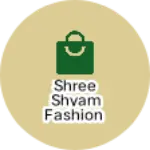 Business logo of Shree Shyam fashion