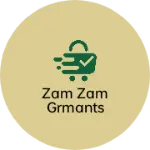 Business logo of Zam zam grmants