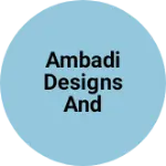 Business logo of Ambadi designs and fashion