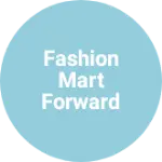 Business logo of Fashion Mart Forward