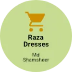Business logo of Raza Dresses