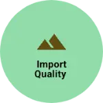 Business logo of Import quality