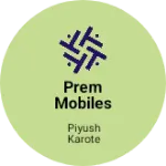 Business logo of Prem mobiles