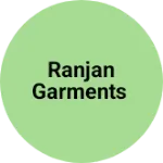 Business logo of RANJAN GARMENTS