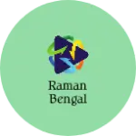 Business logo of Raman bengal
