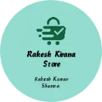 Business logo of Rakesh kirana store
