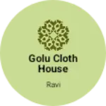 Business logo of Golu cloth house