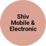 Business logo of Shiv mobile & electronic gunjoti