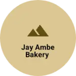 Business logo of Jay Ambe Bakery