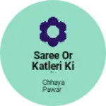 Business logo of Saree or katleri ki dukan
