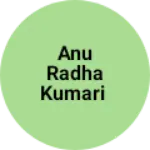 Business logo of Anu Radha Kumari