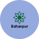 Business logo of Bahanpur