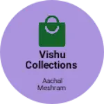 Business logo of Vishu collections