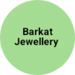 Business logo of Barkat jewellery