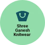 Business logo of Shree ganesh knitwear