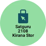 Business logo of Satguru 2108 kirana stor