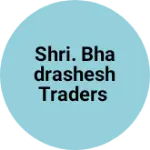 Business logo of Shri. Bhadrashesh Traders