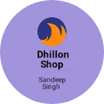 Business logo of Dhillon shop