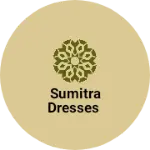Business logo of Sumitra dresses