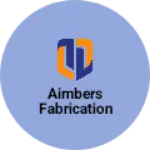 Business logo of AIMBERS FABRICATION