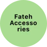 Business logo of Fateh accessories