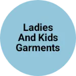Business logo of Ladies and kids Garments shop