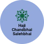 Business logo of Haji chandbhai salehbhai &sons