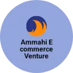 Business logo of Ammahi Ecommerce Venture Pvt. Ltd