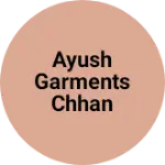 Business logo of Ayush garments chhan