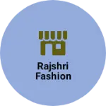 Business logo of Rajshri fashion