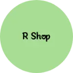 Business logo of R Shop