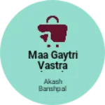 Business logo of Maa gaytri vastra bhandar