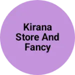 Business logo of Kirana store and fancy